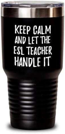 שמור על רגוע ותן למורה ל- ESL לטפל בזה כוס מצחיק עמיתים לעבודה משרד מתנה כוס מבודד עם מכסה שחור 30 עוז